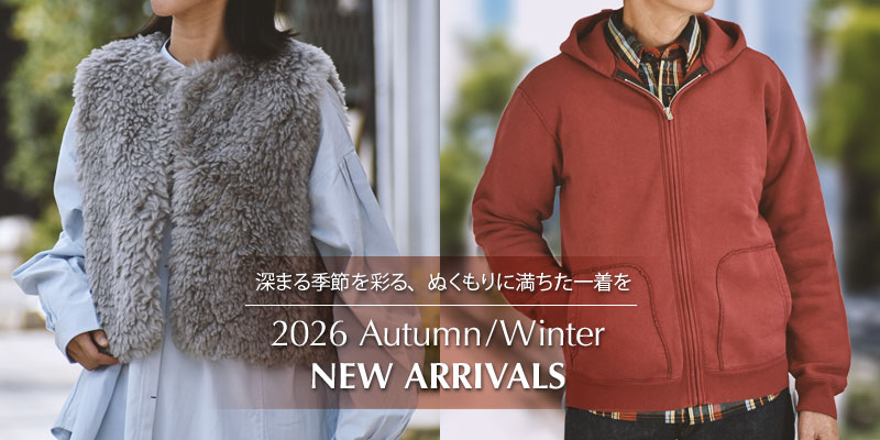 深まる季節を彩る、ぬくもりに満ちた一着を 2026 Autumn / Winter new arrivals